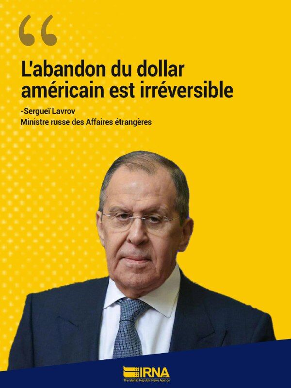 L’abandon du dollar américain est irréversible (Lavrov)