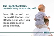 Prophet of Islam: When you make promise to children, honor it