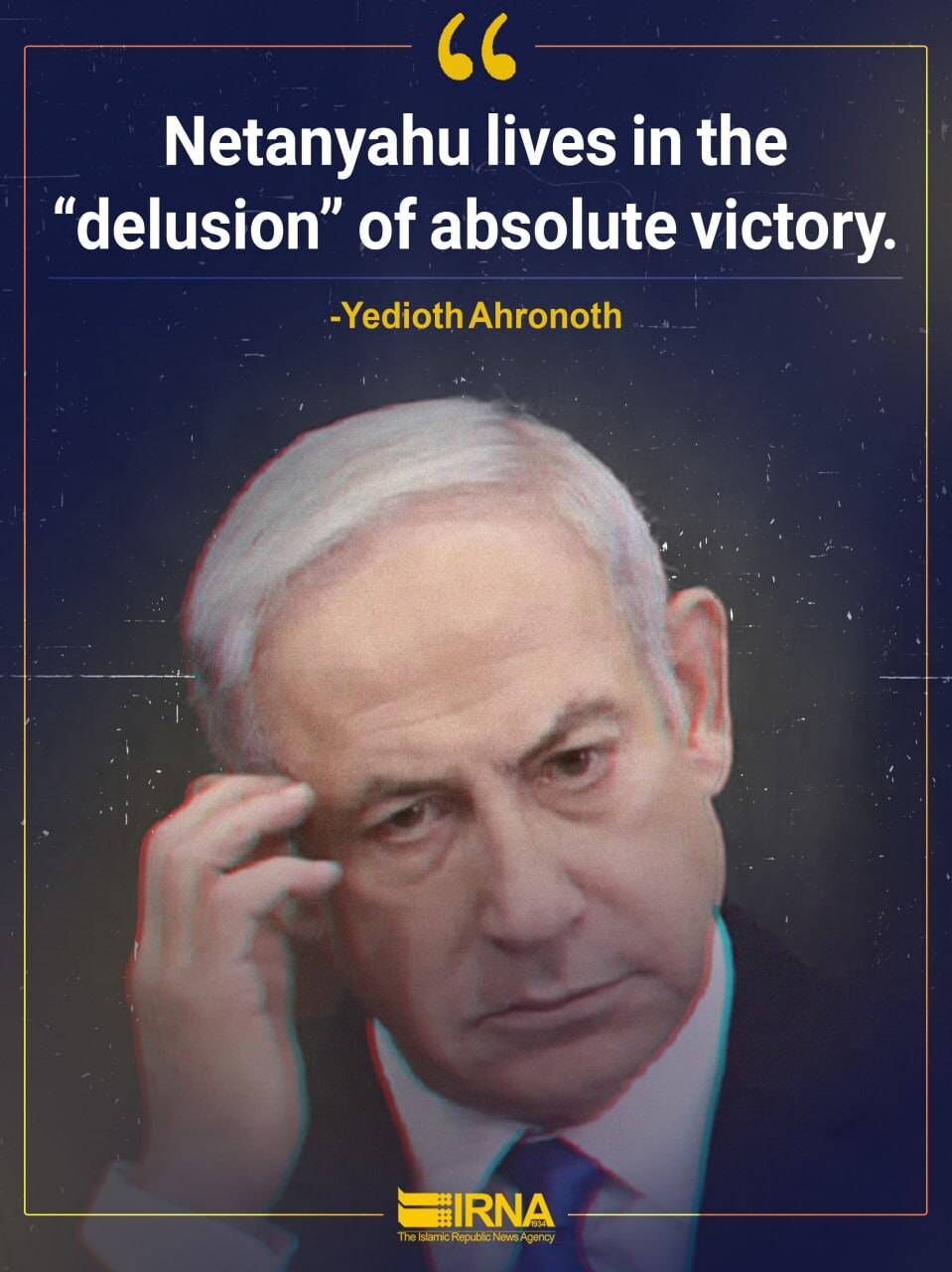 Yedioth Ahronot: Netanyahu lives in illusion of "absolute victory"