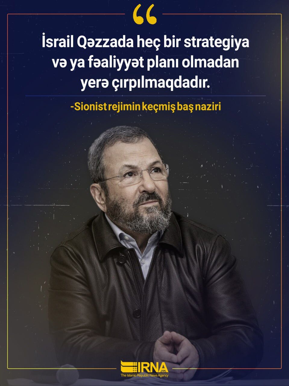 Keçmiş baş nazir: İsrail Qəzzada məhv olmaq üzrədir.