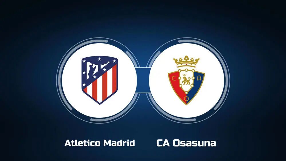 Osasuna - Atlético Madrid : 36ème journée de Liga, 15 mai 2025