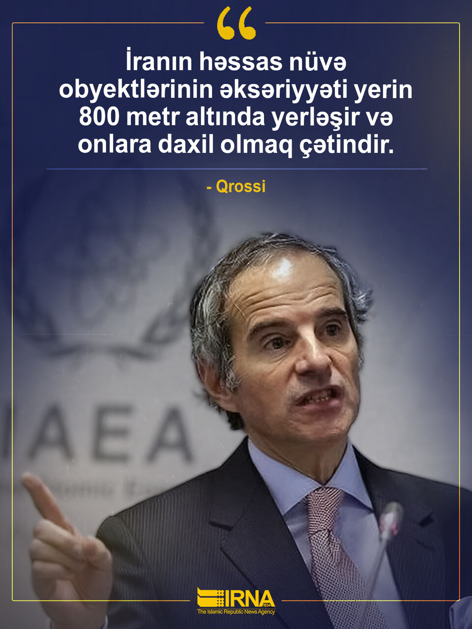 Qrossi: İranın həssas nüvə obyektlərinin əksəriyyəti yerin 800 metr altında yerləşir . Qrossi: İranın həssas nüvə obyektlərinin əksəriyyəti yerin 800 metr altında yerləşir .