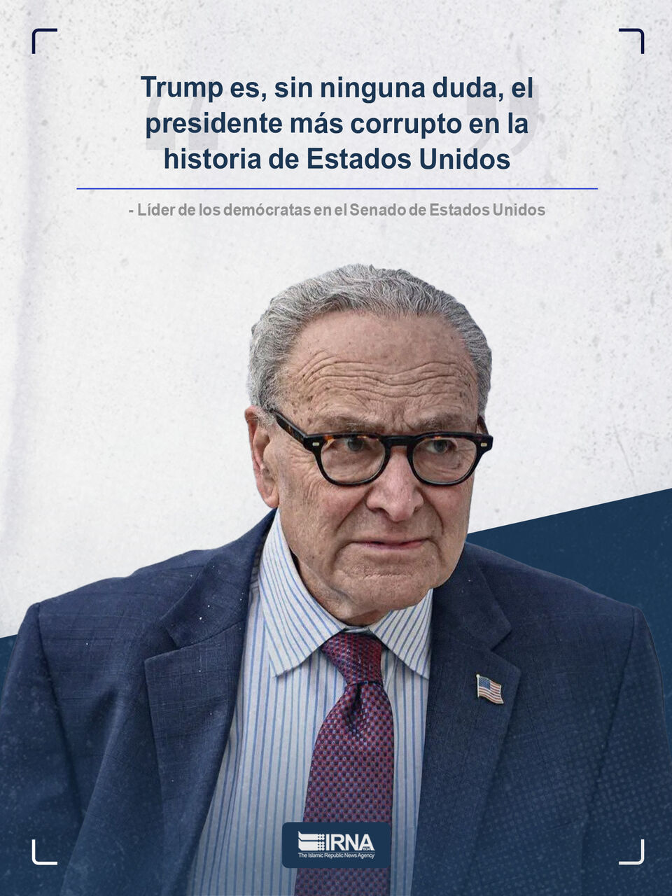Chuck Schumer: Trump es, sin ninguna duda, el presidente más corrupto en la historia de Estados Unidos