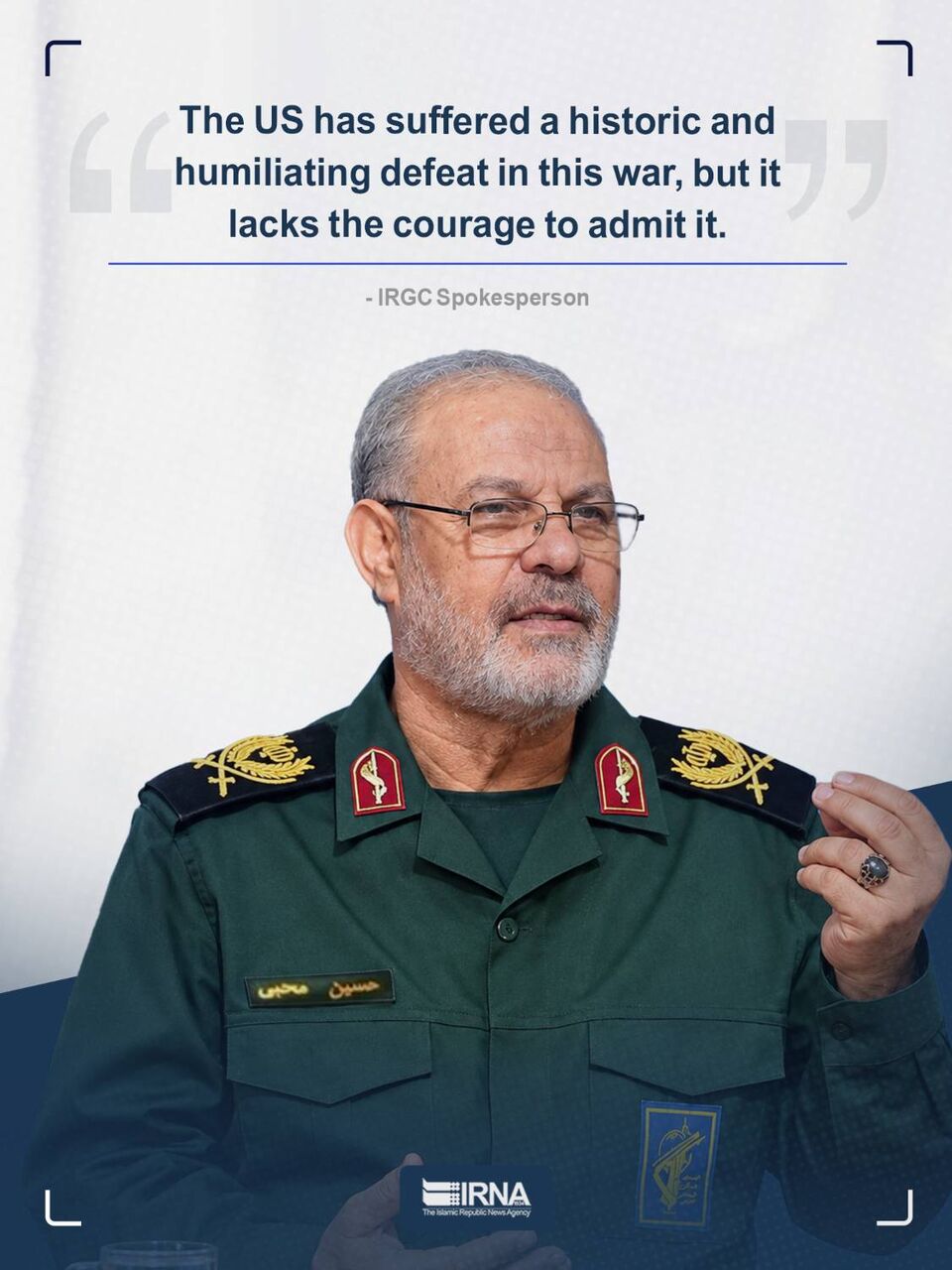 IRGC Spokesperson Says US Refuses to Acknowledge Defeat in Conflict With Iran
