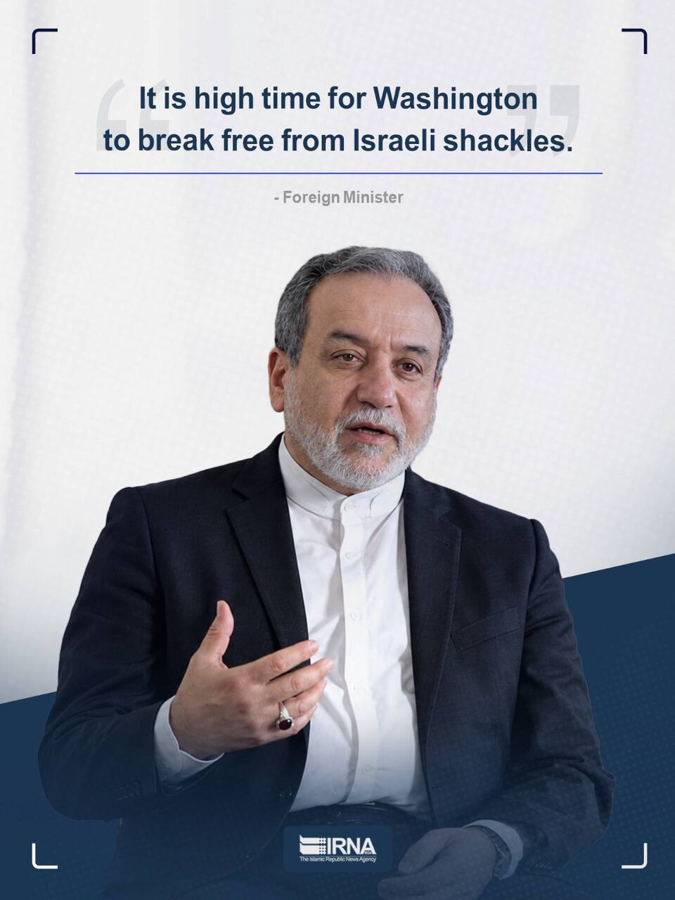 Update: High time for washington to break free from Israeli shackles: Iranian FM