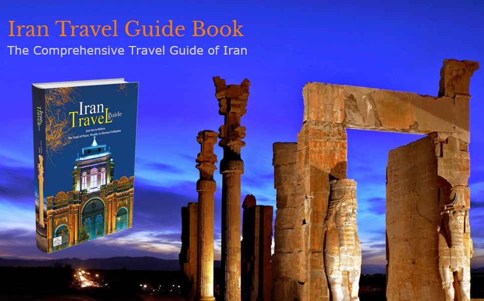 'Iran Travel Guide' introducing Iran to the world travelers 'Iran Travel Guide' introducing Iran to the world travelers